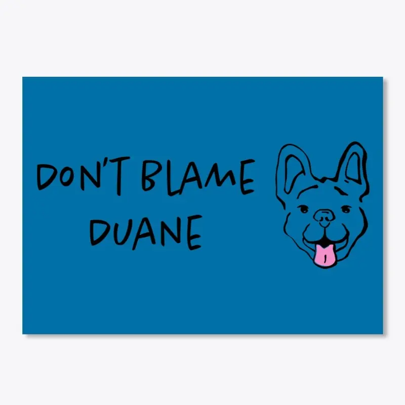 Don't Blame Duane Brand Sticker